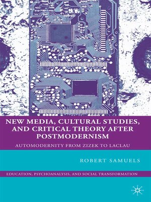 cover image of New Media, Cultural Studies, and Critical Theory After Postmodernism